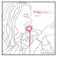 Trembles Part I