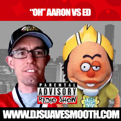 Oh Aaron Vs Ed (Clip from Parental Advisory Radio Show)