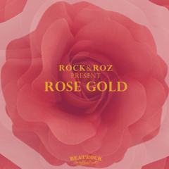 Rock&Roz present: Rose Gold (Hosted by Irie Eyez)