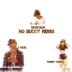 Premiere: MoStack ft. J Hus & Paigey Cakey - No Buddy REMIX