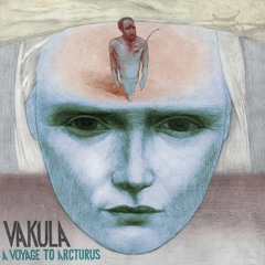 Vakula 'A Voyage To Arcturus' Album (Leleka 006)
