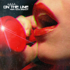 On The Line Feat Kyle Brauch (of MIDWAVE)[FULL DOWNLOAD ON BANDCAMP]