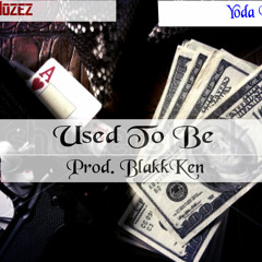 Used To Be - Mozez X Yoda Black (prod. Blakk Ken)