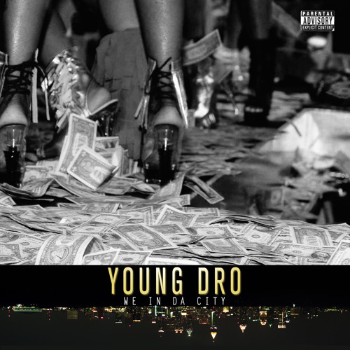 Young Dro "We In Da City"