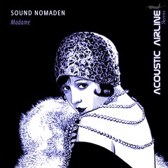 Sound Nomaden - Madame feat. MSP (Acoustic Airline Remix)