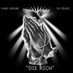 Die Rich feat YG Crugz