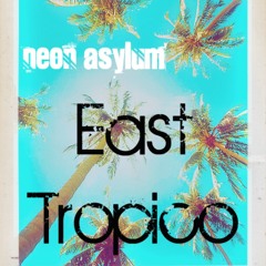 ηΞOη AsYLuM x Electric Nights - East Tropico