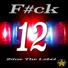 F#ck12- (Z6neTheLabel)