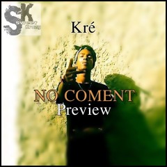 No Coment [Kré Sweet Krazy]