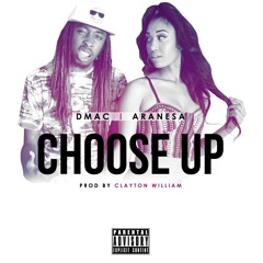 Dmac & Aranesa - Choose Up