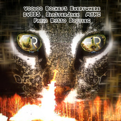 Voodoo Rockets Everywhere - DVBBS - BlasterJaxx - MYNC ( Fabio Russo Bootleg ) * FREE DOWNLOAD *
