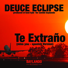 TE EXTRAÑO - Deuce Eclipse & El Kool Kyle for Sonido Baylando