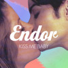 Endor - Kiss Me Baby