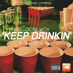 Wise: The Cocky way ' KEEP DRINKIN ' FT. LOL CUZZ & THE YEN FAMILY