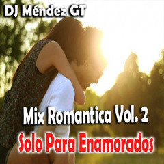 Mix Romanticas 2015 Vol. 2 Solo Para Enamorados