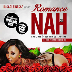 DJ Carl Finesse Presents Romance Or Nah R&B Mix