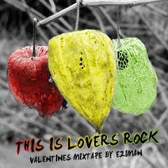 Eziman - This Is Lovers Rock (Valentine's Mixtape)
