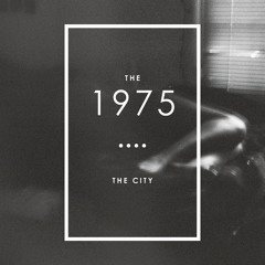 The City ( The 1975)