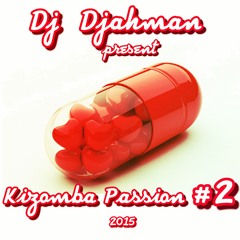 Dj Djahman - Kizomba Passion 2015 #2