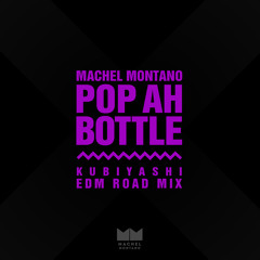 Machel Montano - Pop Ah Bottle (Kubiyashi Roadmix)