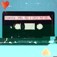 Small Talk: A Lovely Mix Vol.2