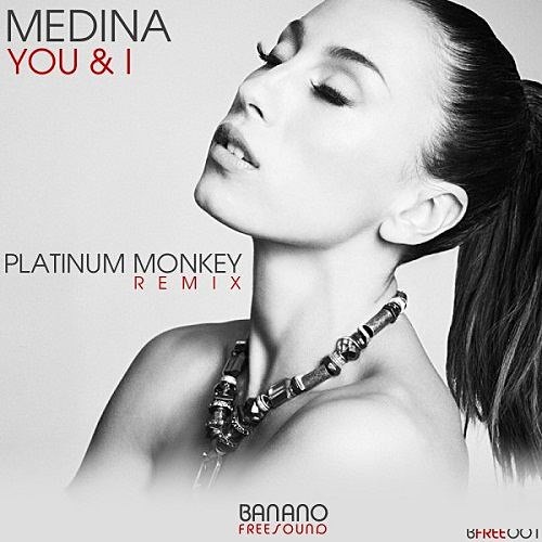 Medina - You and I (Platinum Monkey Remix) | Free Download