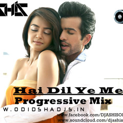 Hai Dil Ye Mera - Progressive Mix [DJ ASHIS]