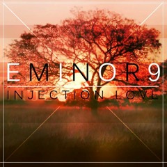 Eminor9 - Injection Love (Original Mix)