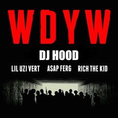 A$AP Ferg Ft. Lil Uzi & Rich The Kid - W.D.Y.W (Dj Hood Remix)