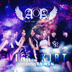 AOA - 짧은 치마 (Miniskirt) (Noel Bacnis Remix)