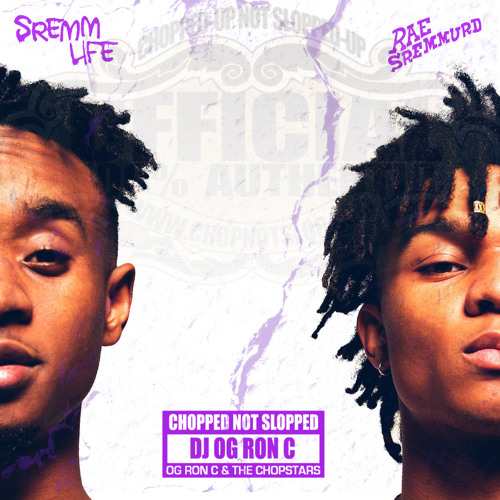 SremmLIfe (ChopNotSlop Remix)