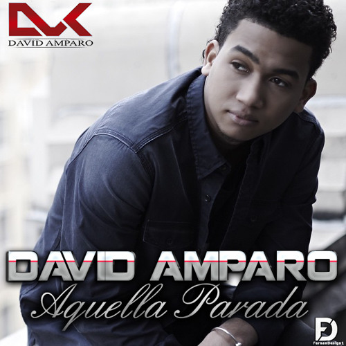 David Amparo DK- Nuevesitooooooooo   "AQUELLA PARADA"