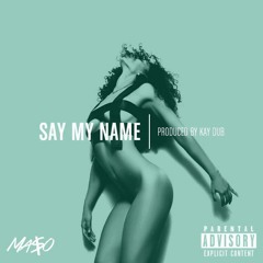 MA$O Gang - Say My Name (Prod By Kaydub)