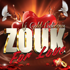 ZOUK FOR LOVE BY  VJ GOLD