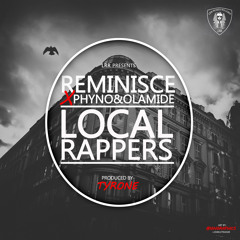 Reminisce ft Phyno, Olamide - Local Rappers