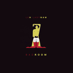 LE H │ BADROOM .