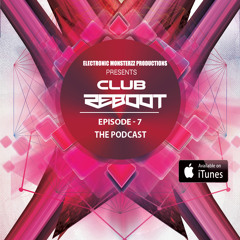 Electronic Monterzz Productions Club Reboot Show (Episode -7) The Podcast
