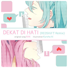 [MIKU-LUKA] Dekat di Hati (REDSHiFT Remix)