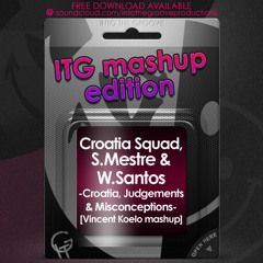 Croatia Squad, S.Mestre & W.Santos - Croatia, Judgements & Misconceptions (Vincent Koelo mashup)