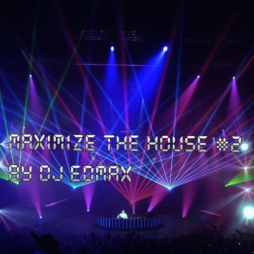MAXimize The House 2 by Ӎ.Σ.Ɖ.ʍᵡ (Free Download & Tracklist in Description)