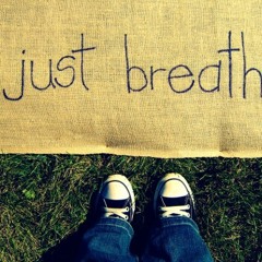 Breathe..