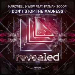 Hardwell & W&W Feat. Fatman Scoop - Don't Stop The Madness (Jaxx & Vega Bootleg)