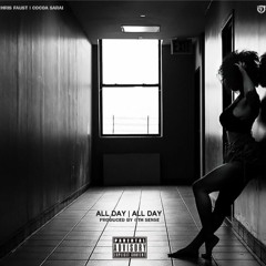 "All Day, All Day" -Chris Faust Feat. Cocoa Sarai (prod. 6th Sense)