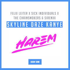 Felix Leiter x Sick Individuals x The Chainsmokers & SirenXX - Skyline Daze Kanye (Adam Sani Edit)