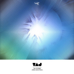 TAJ - Taj Yo'self (Kerem Akdag remix) | 'The Astral Journey' Ep