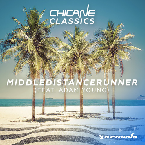 Chicane feat. Adam Young - Middledistancerunner [CLASSIC]