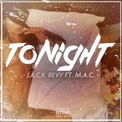 "Tonight" J.A.C.K Bevy Ft. M.A.C
