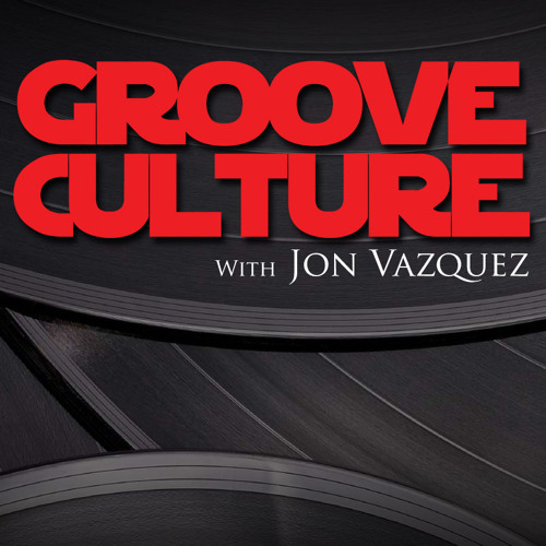 Groove Culture with Jon Vazquez Feb. 2015 by GROOVE CULTURE Radio Show Free Listening on