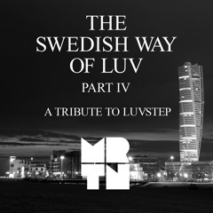 MRTN - The Swedish Way Of Luv Part IV - A Tribute To Luvstep