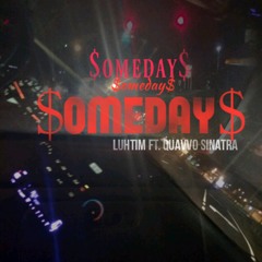 Luh Tim x Quavvo Sinatra - Somedays